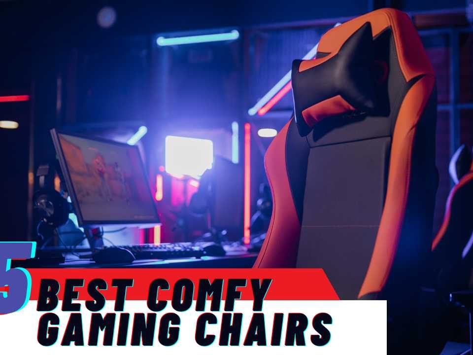 15 Best Comfy Gaming Chairs