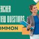 100 Common Teacher Interview Questions You Might Be Asked!