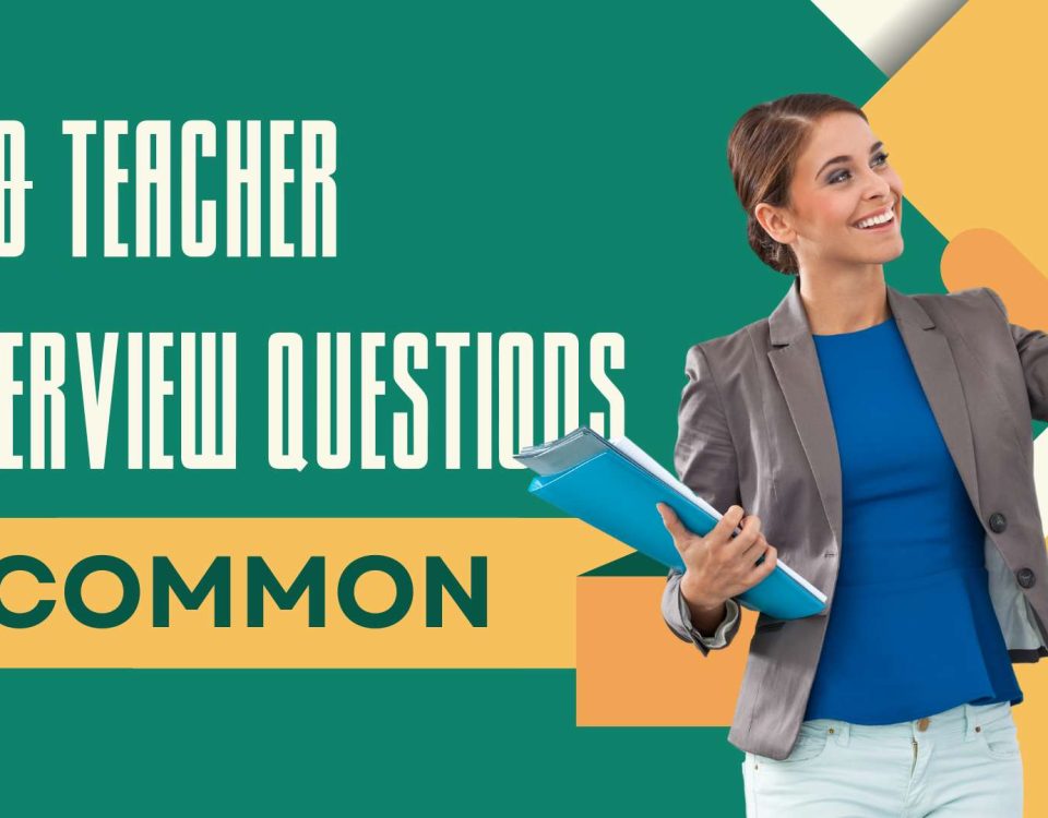 100 Common Teacher Interview Questions You Might Be Asked!