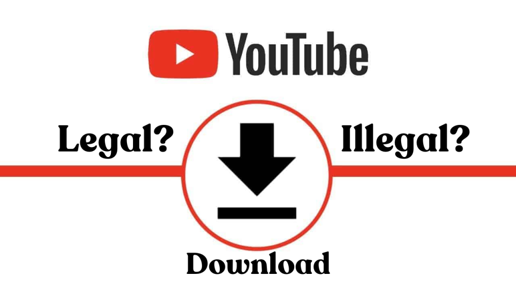 Is it legal to download YouTube Videos?